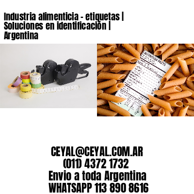 Industria alimenticia - etiquetas | Soluciones en identificación | Argentina