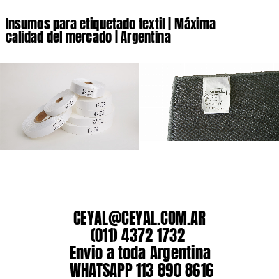 Insumos para etiquetado textil | Máxima calidad del mercado | Argentina