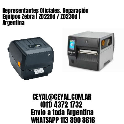 Representantes Oficiales. Reparación Equipos Zebra | ZD220d / ZD230d | Argentina