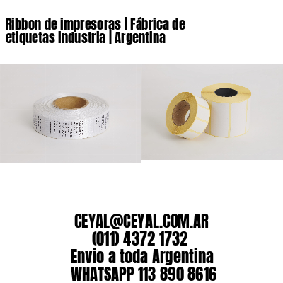 Ribbon de impresoras | Fábrica de etiquetas industria | Argentina