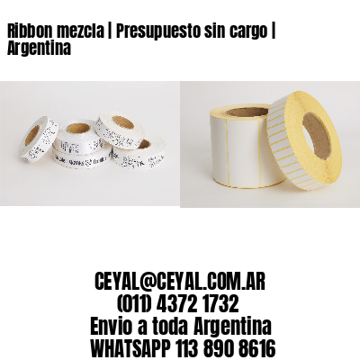 Ribbon mezcla | Presupuesto sin cargo | Argentina