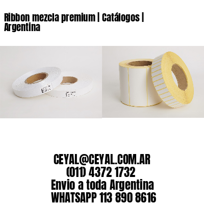 Ribbon mezcla premium | Catálogos | Argentina