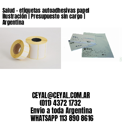 Salud – etiquetas autoadhesivas papel ilustración | Presupuesto sin cargo | Argentina