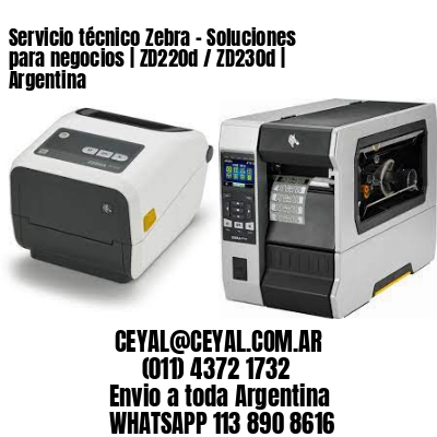 Servicio técnico Zebra – Soluciones para negocios | ZD220d / ZD230d | Argentina