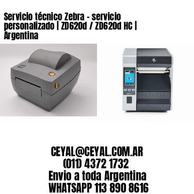 Servicio técnico Zebra – servicio personalizado | ZD620d / ZD620d‑HC | Argentina