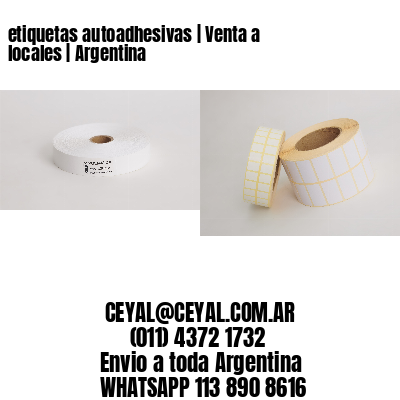 etiquetas autoadhesivas | Venta a locales | Argentina