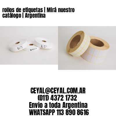 rollos de etiquetas | Mirá nuestro catálogo | Argentina