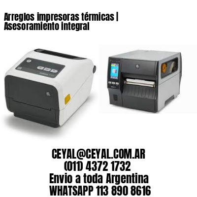 Arreglos impresoras térmicas | Asesoramiento integral