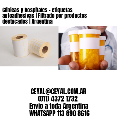 Clínicas y hospitales - etiquetas autoadhesivas | Filtrado por productos destacados | Argentina
