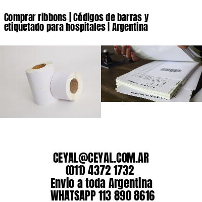 Comprar ribbons | Códigos de barras y etiquetado para hospitales | Argentina