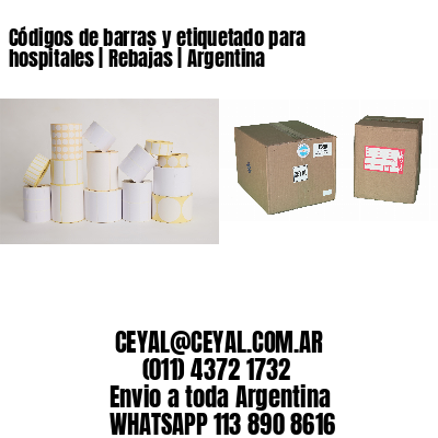 Códigos de barras y etiquetado para hospitales | Rebajas | Argentina