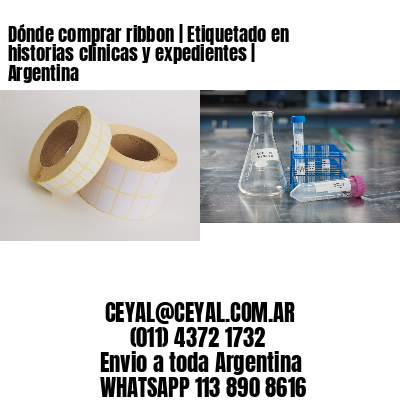 Dónde comprar ribbon | Etiquetado en historias clínicas y expedientes | Argentina