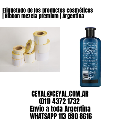 Etiquetado de los productos cosméticos | Ribbon mezcla premium | Argentina