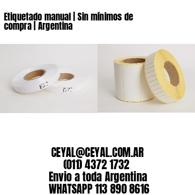 Etiquetado manual | Sin mínimos de compra | Argentina