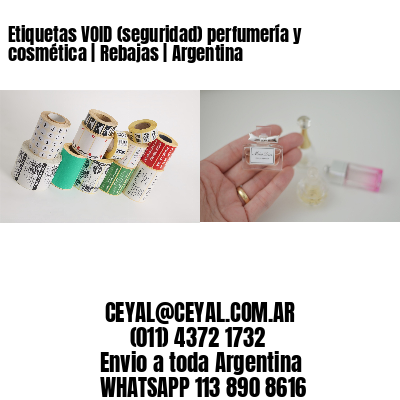 Etiquetas VOID (seguridad) perfumería y cosmética | Rebajas | Argentina