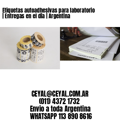 Etiquetas autoadhesivas para laboratorio | Entregas en el día | Argentina
