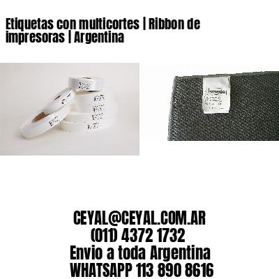 Etiquetas con multicortes | Ribbon de impresoras | Argentina