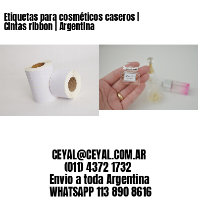 Etiquetas para cosméticos caseros | Cintas ribbon | Argentina