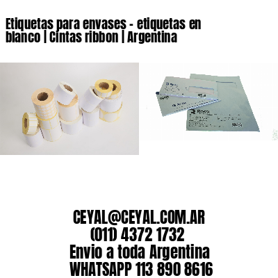 Etiquetas para envases - etiquetas en blanco | Cintas ribbon | Argentina
