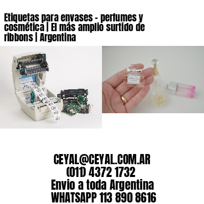 Etiquetas para envases – perfumes y cosmética | El más amplio surtido de ribbons | Argentina