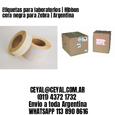 Etiquetas para laboratorios | Ribbon cera negra para Zebra | Argentina
