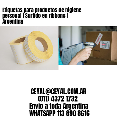 Etiquetas para productos de higiene personal | Surtido en ribbons | Argentina
