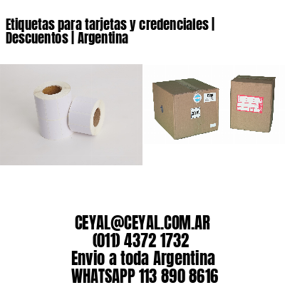 Etiquetas para tarjetas y credenciales | Descuentos | Argentina