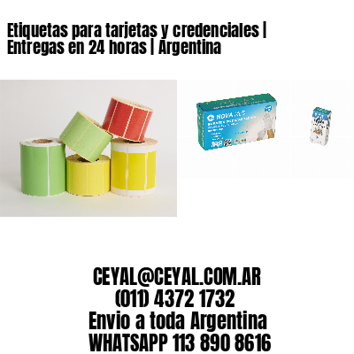 Etiquetas para tarjetas y credenciales | Entregas en 24 horas | Argentina