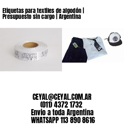 Etiquetas para textiles de algodón | Presupuesto sin cargo | Argentina