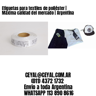 Etiquetas para textiles de poliéster | Máxima calidad del mercado | Argentina