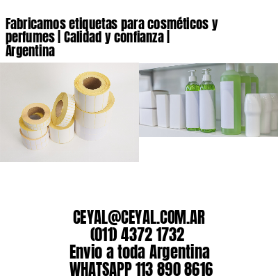 Fabricamos etiquetas para cosméticos y perfumes | Calidad y confianza | Argentina