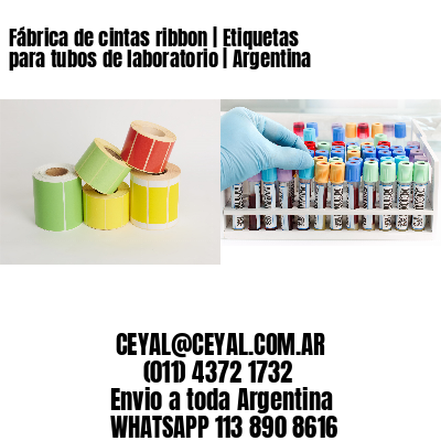 Fábrica de cintas ribbon | Etiquetas para tubos de laboratorio | Argentina