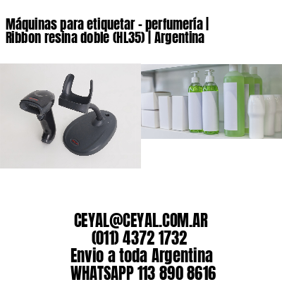 Máquinas para etiquetar - perfumería | Ribbon resina doble (HL35) | Argentina