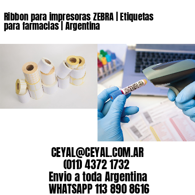 Ribbon para impresoras ZEBRA | Etiquetas para farmacias | Argentina