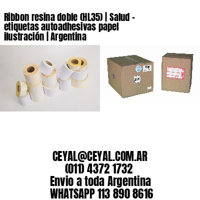 Ribbon resina doble (HL35) | Salud - etiquetas autoadhesivas papel ilustración | Argentina