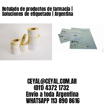 Rotulado de productos de farmacia | Soluciones de etiquetado | Argentina