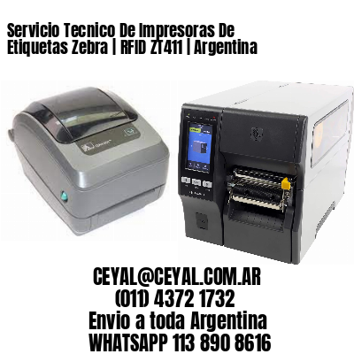 Servicio Tecnico De Impresoras De Etiquetas Zebra | RFID ZT411 | Argentina
