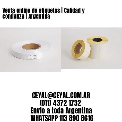 Venta online de etiquetas | Calidad y confianza | Argentina