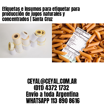 Etiquetas e insumos para etiquetar para producción de jugos naturales y concentrados | Santa Cruz