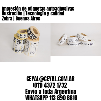 Impresión de etiquetas autoadhesivas ilustración | Tecnología y calidad Zebra | Buenos Aires
