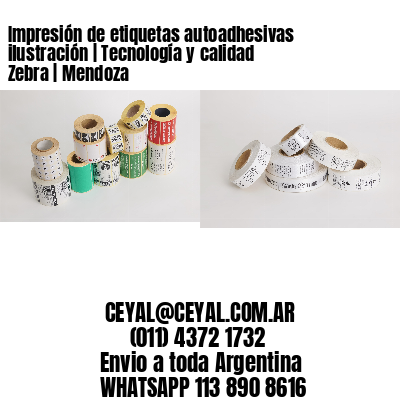 Impresión de etiquetas autoadhesivas ilustración | Tecnología y calidad Zebra | Mendoza