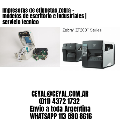 Impresoras de etiquetas Zebra – modelos de escritorio e industriales | servicio tecnico