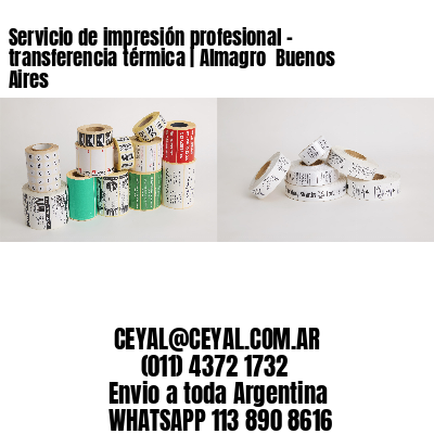 Servicio de impresión profesional – transferencia térmica | Almagro  Buenos Aires