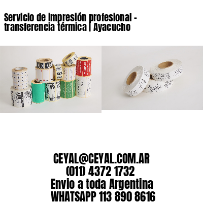 Servicio de impresión profesional – transferencia térmica | Ayacucho