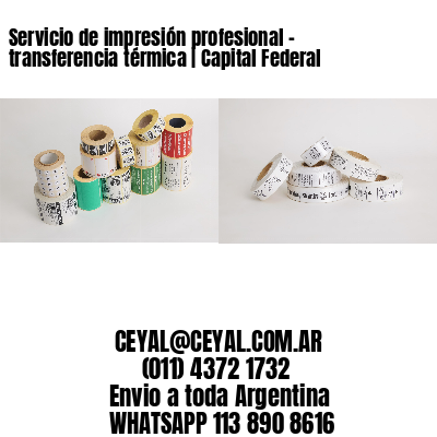 Servicio de impresión profesional – transferencia térmica | Capital Federal