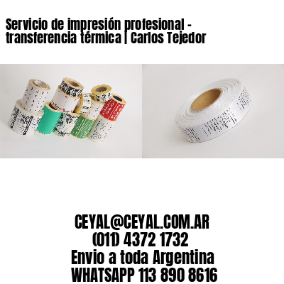 Servicio de impresión profesional – transferencia térmica | Carlos Tejedor