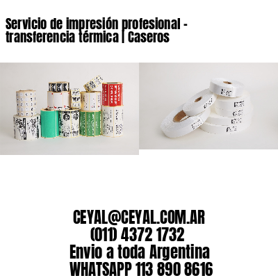 Servicio de impresión profesional – transferencia térmica | Caseros