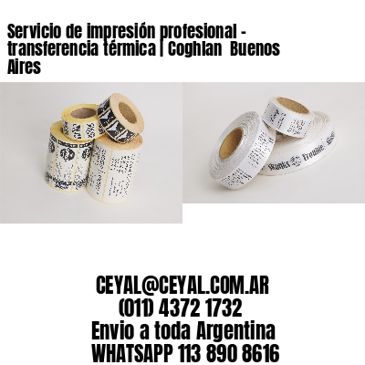 Servicio de impresión profesional – transferencia térmica | Coghlan  Buenos Aires