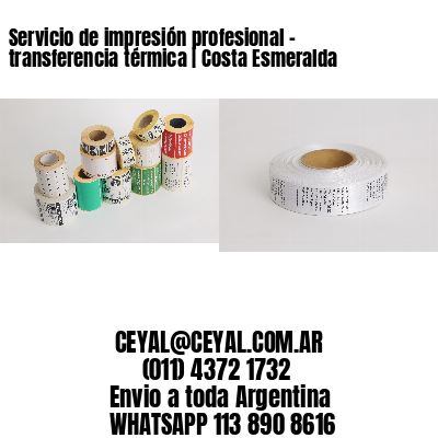 Servicio de impresión profesional – transferencia térmica | Costa Esmeralda