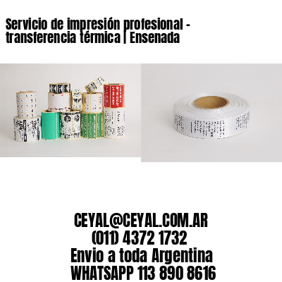 Servicio de impresión profesional – transferencia térmica | Ensenada